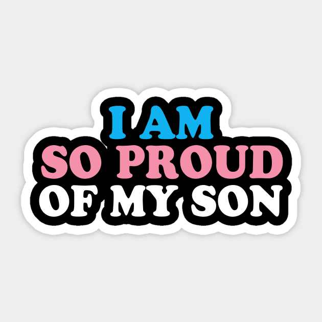 I Am So Proud of My Transgender Son Sticker by epiclovedesigns